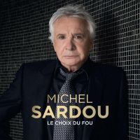 Cover Michel Sardou - Le choix du fou